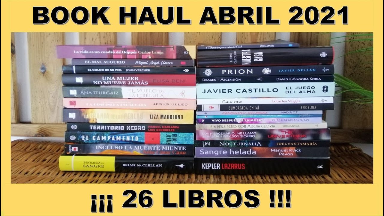 &iexcl;26 libros recomendados! - Book haul - Unboxing - Abril 2021 - Novedades literarias (bookhaul)