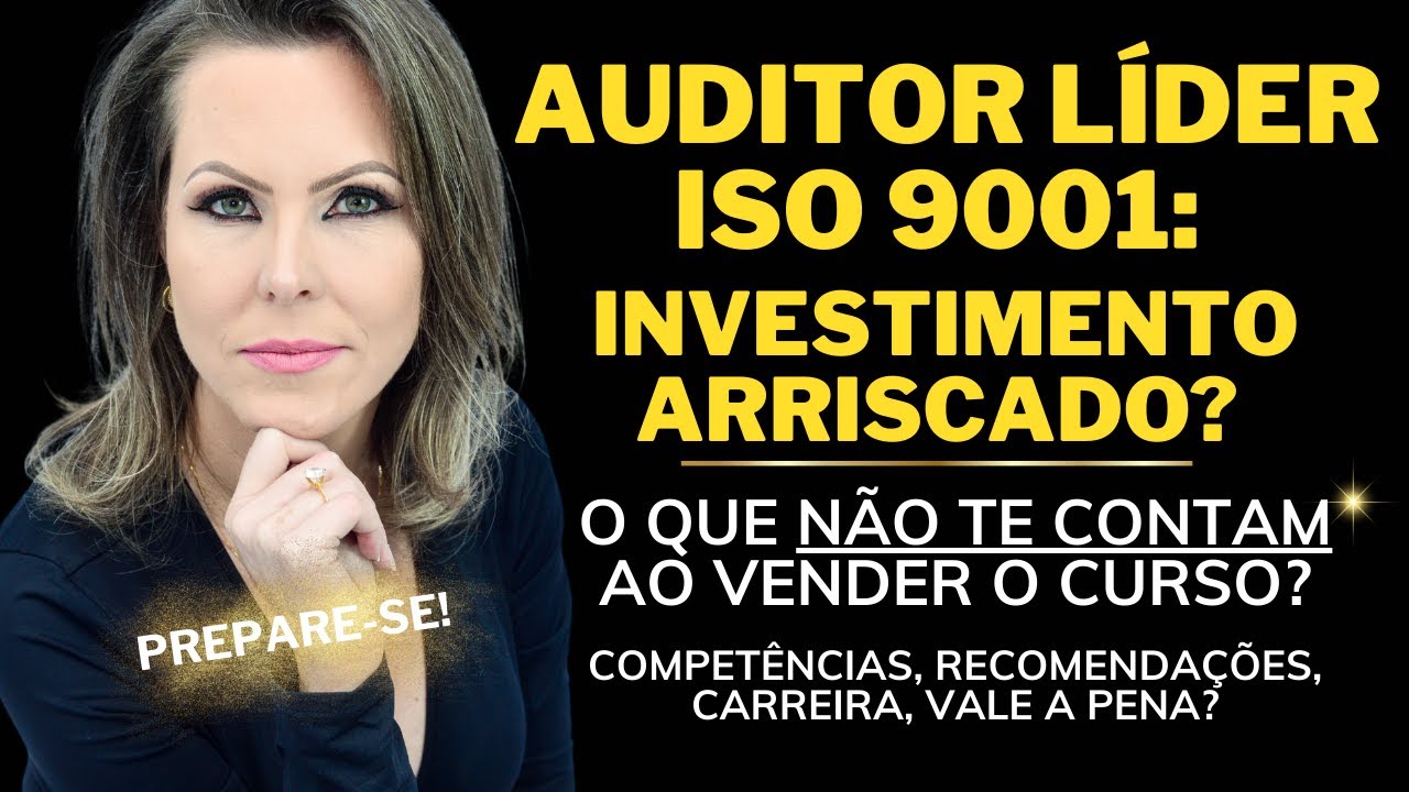 AUDITOR LÍDER ISO 9001: O QUE VOCÊ PRECISA SABER ANTES DE INVESTIR NESSE CURSO!