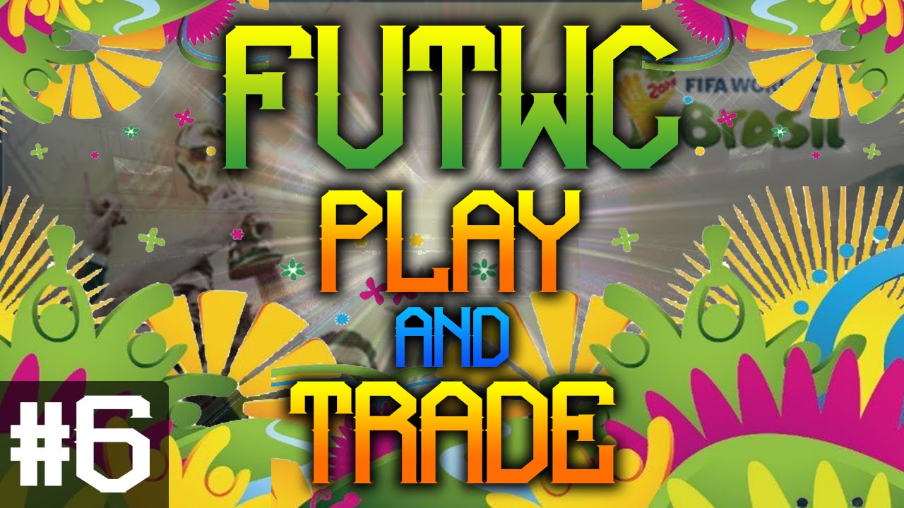 Fifa 14 | FUTWC Play and Trade - Ep 6