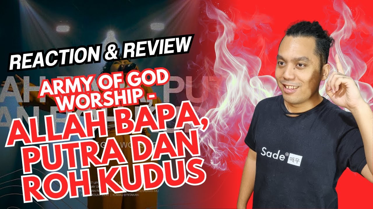 Reaction & Review Army of God Worship - Allah Bapa, Putra dan Roh Kudus