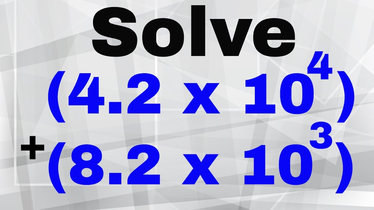 Adding in Scientific Notation