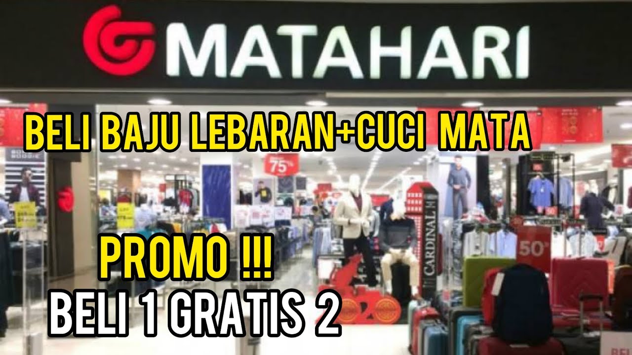 BELI BAJU LEBARAN + CUCI MATA || ADA PROMO BELI 1 GRATIS 2 DI MATAHARI DELTA PLAZA SURABAYA