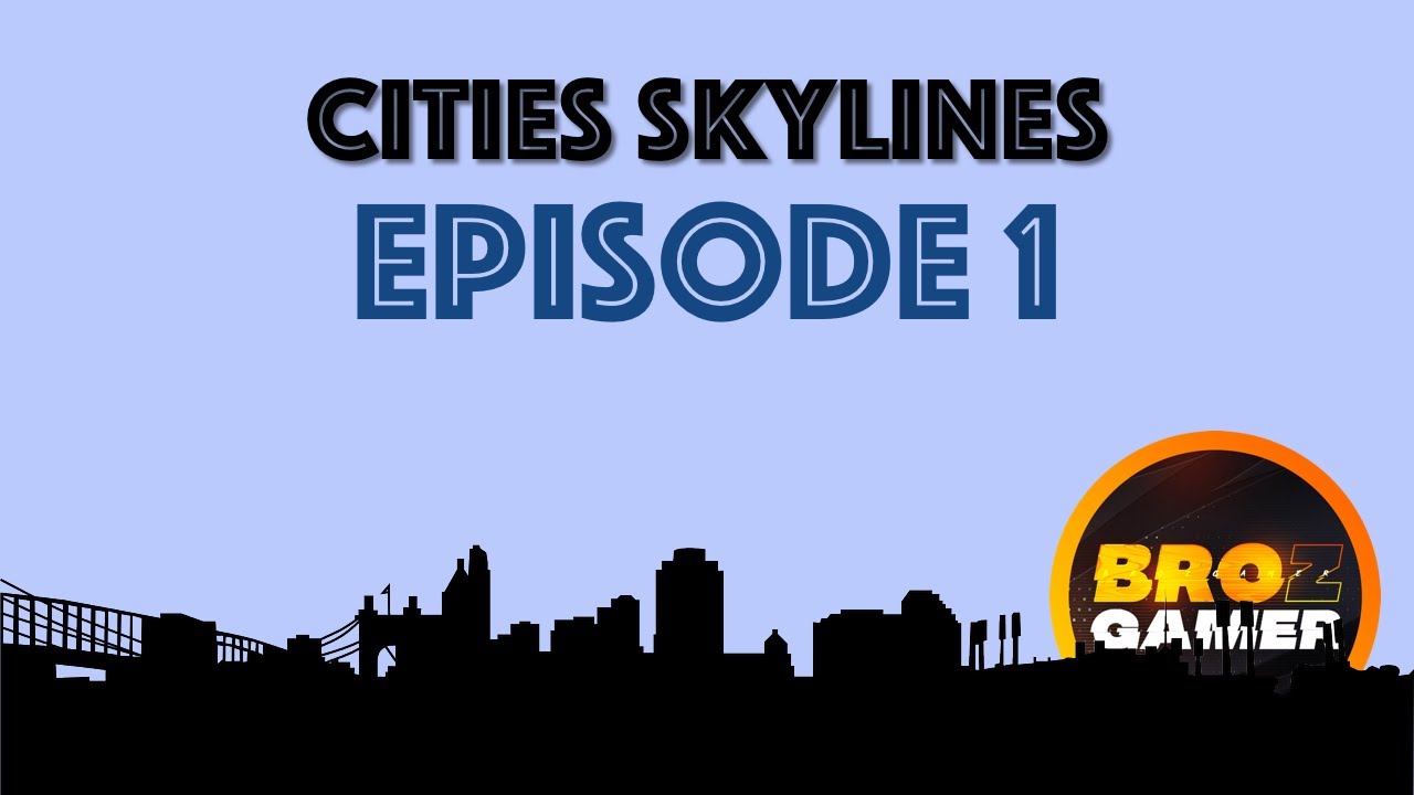 Cities Skylines - Episode 1 - Alphaville is Founded