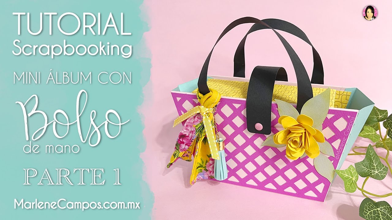TUTORIAL SCRAPBOOKING: Mini Álbum con Bolso de Mano | PARTE 1 ✂️ Marlene Campos