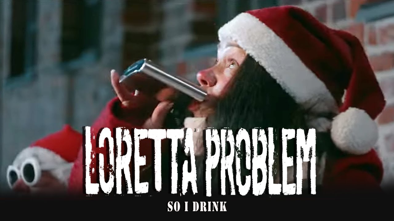 Loretta Problem - So I Drink