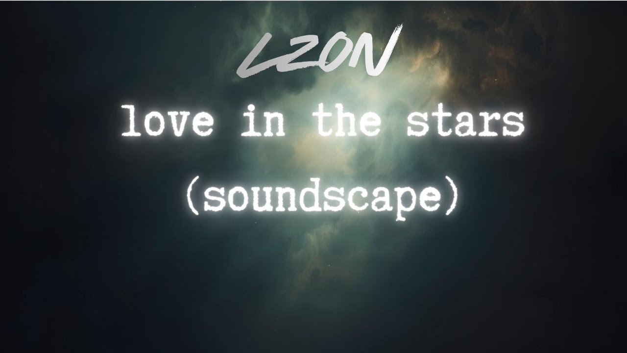 LZON - (Soundscape) 🎧 Love in the Stars - PROGRESSIVE MELODIC HOUSE Out of Control Deluxe