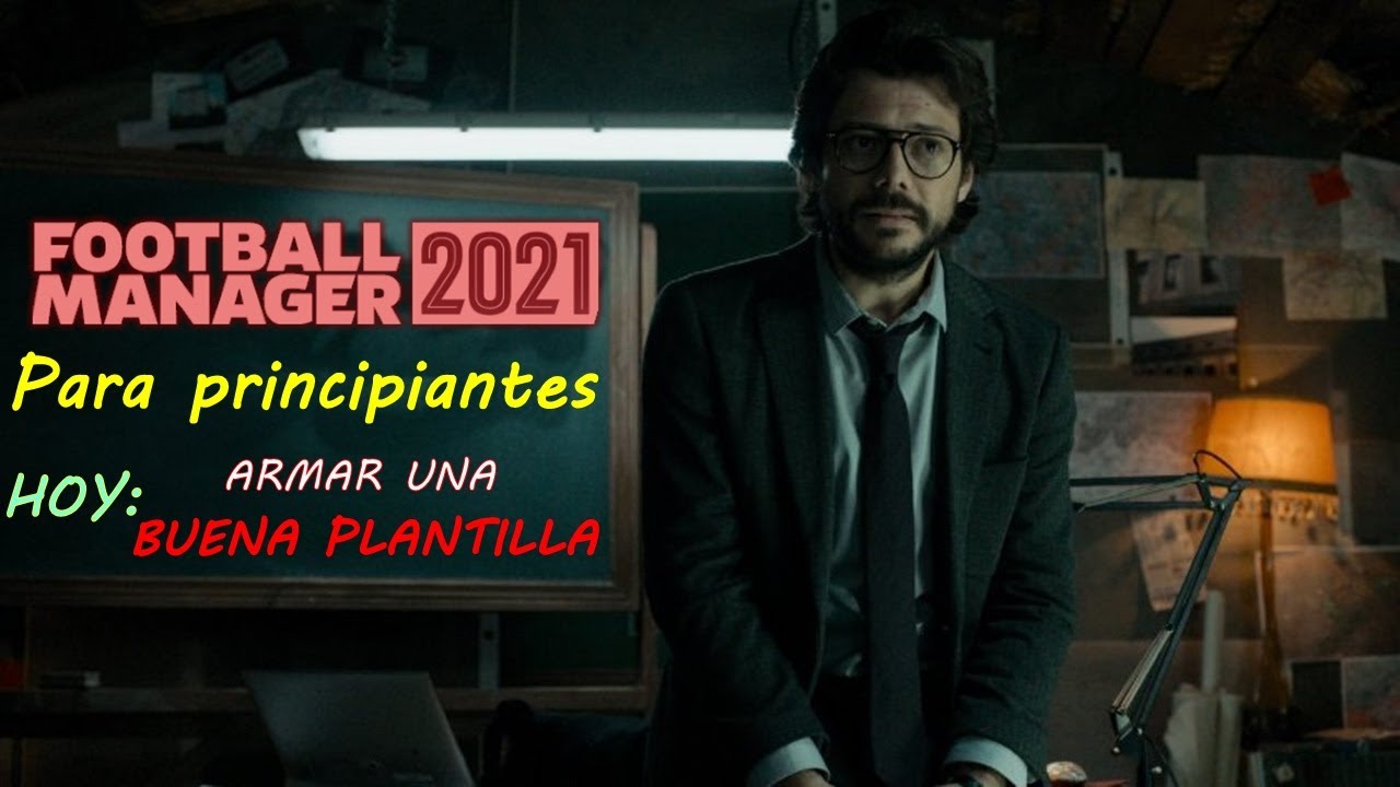 ¿ COMO ARMAR UNA PLANTILLA EQUILIBRADA EN FM 21 ? | FOOTBALL MANAGER PARA PRINCIPIANTES | fm 21