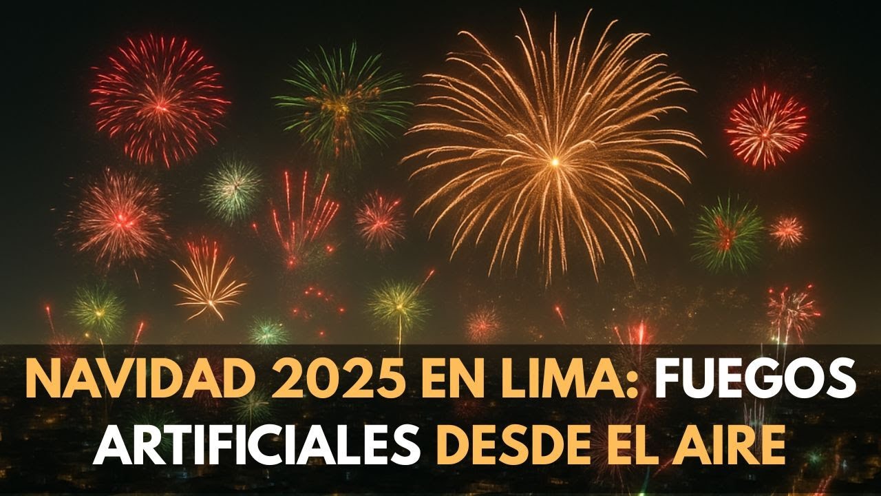Navidad 2025 en vivo desde Lima, Per&uacute; | Fuegos Artificiales | VISTA DRON