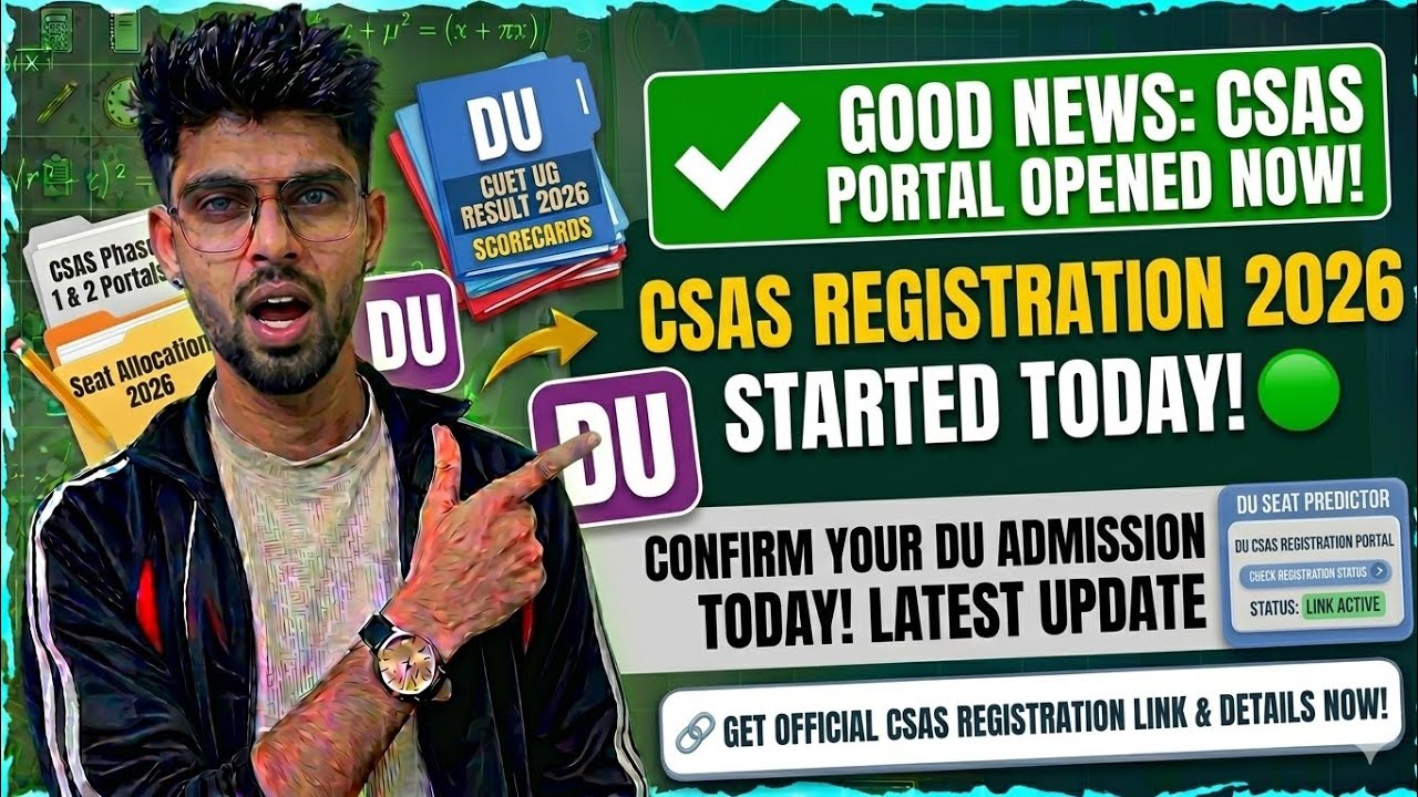 Delhi University CSAS UG 2026 Registration started today? | Dates, Fees & Preference Filling