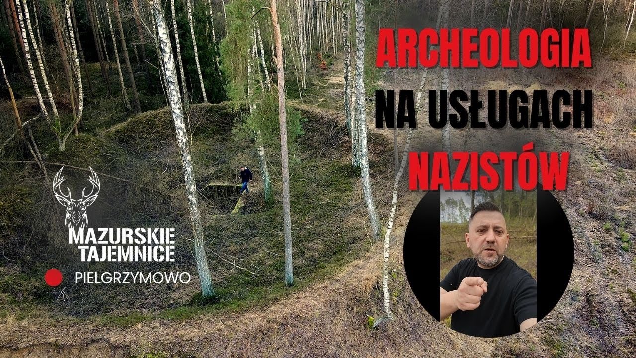 Archeologia na usługach nazistów - Pielgrzymowo (Mazury)