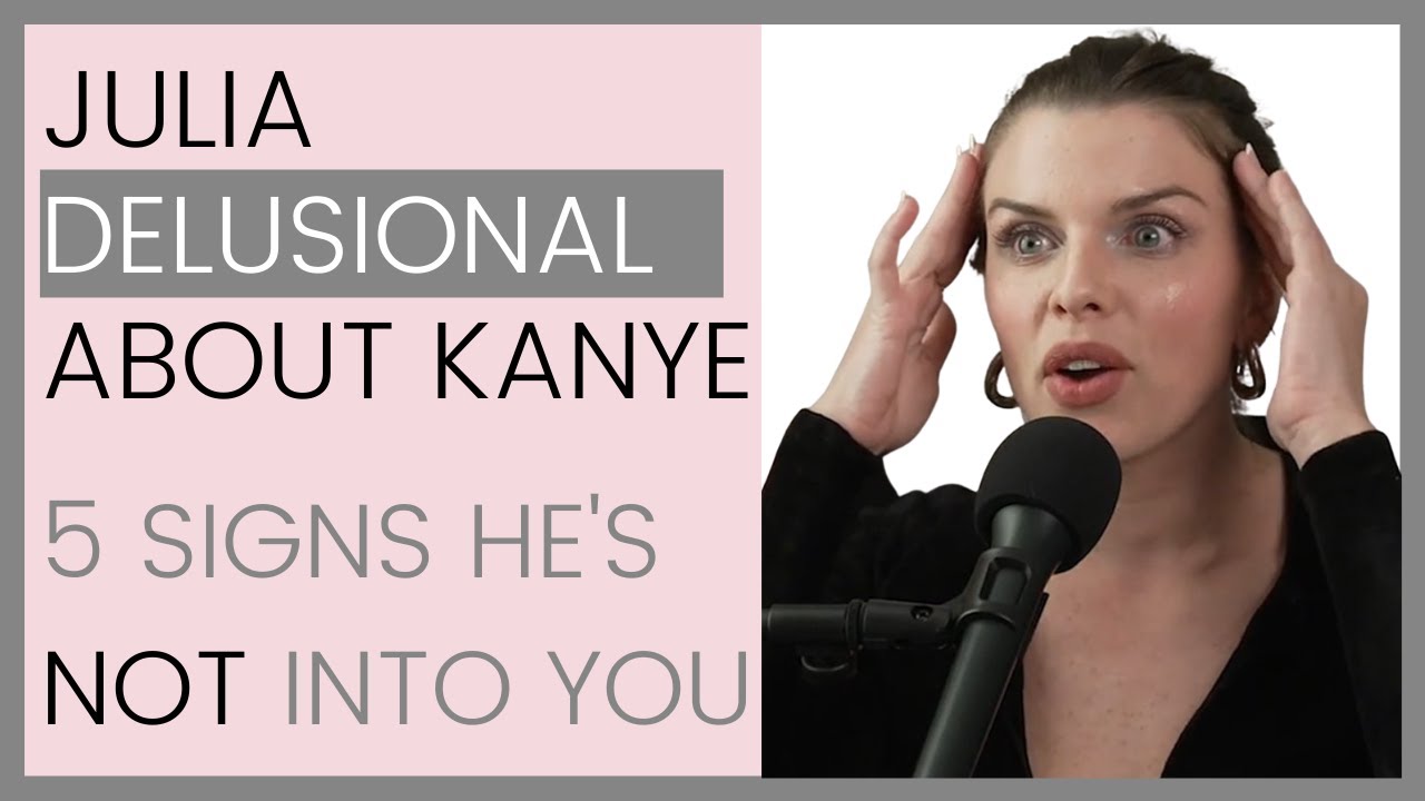 JULIA FOX TALKS KANYE WEST TO CALL HER DADDY: 5 Signs A Guy Isn't Interested | Shallon Lester