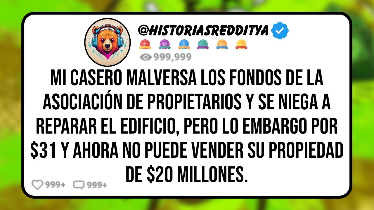 Mi CASERO se Niega a Reparar el Edificio, Pero le Pongo un Embargo de $31 para que no Pueda Vender s
