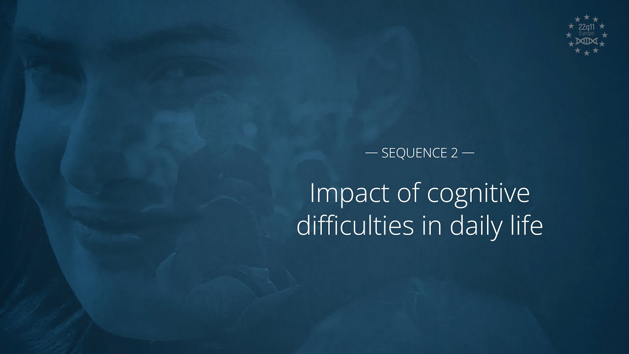 02 - Impact of cognitive difficulties in daily life - 22q11 syndrome MOOC