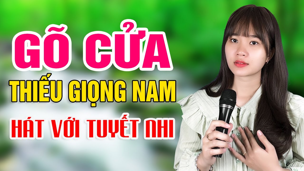 Karaoke GÕ CỬA - Thiếu Giọng Nam | Song Ca Với Tuyết Nhi Organ