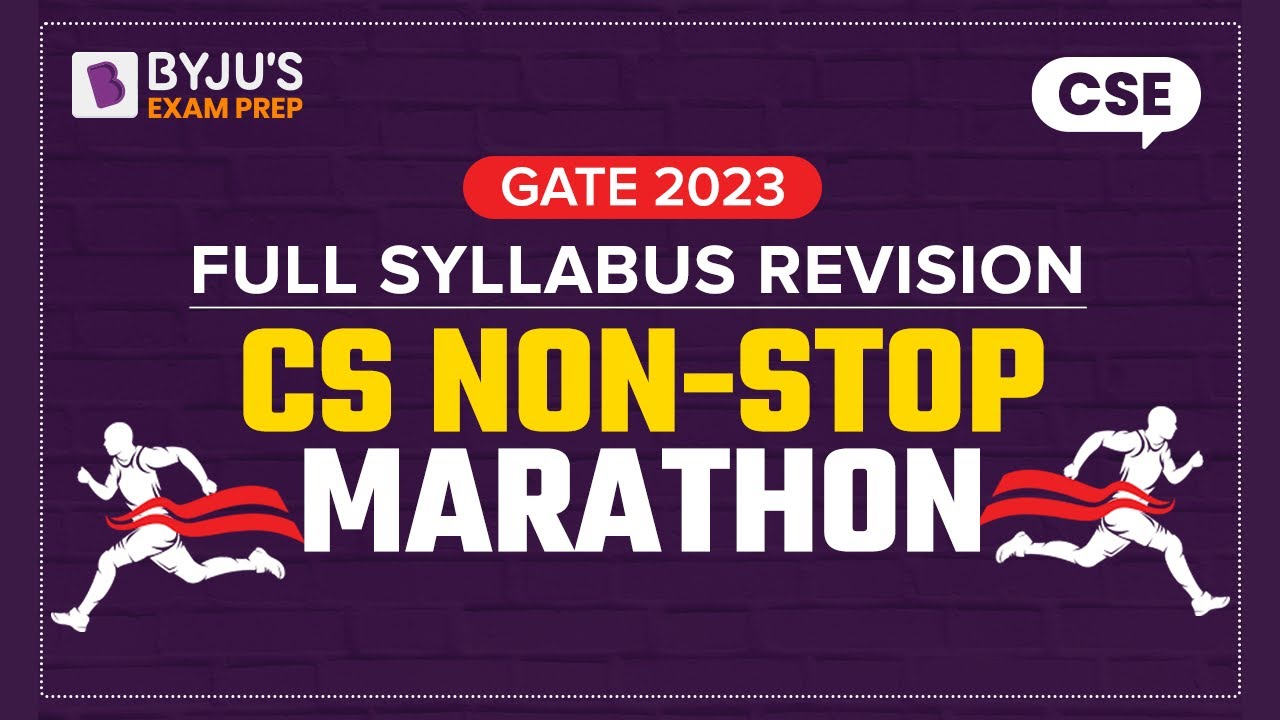 GATE 2023 Computer Science (CSE) Full Syllabus Revision | Non Stop Marathon | BYJU'S GATE