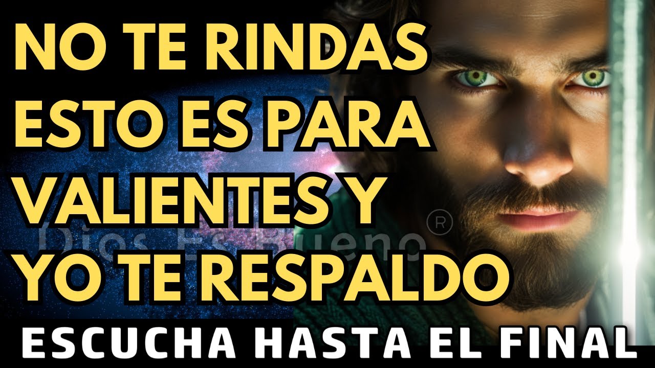 Dios te dice hoy, No te rindas, esto es para valientes | Dios Es Bueno