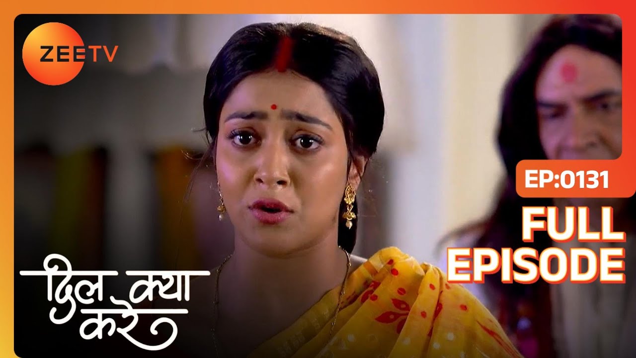 Gouri exposes Shail Maa & Durjati Baba! | Dil Kya Kare | Full Ep. 131 | ZEE TV