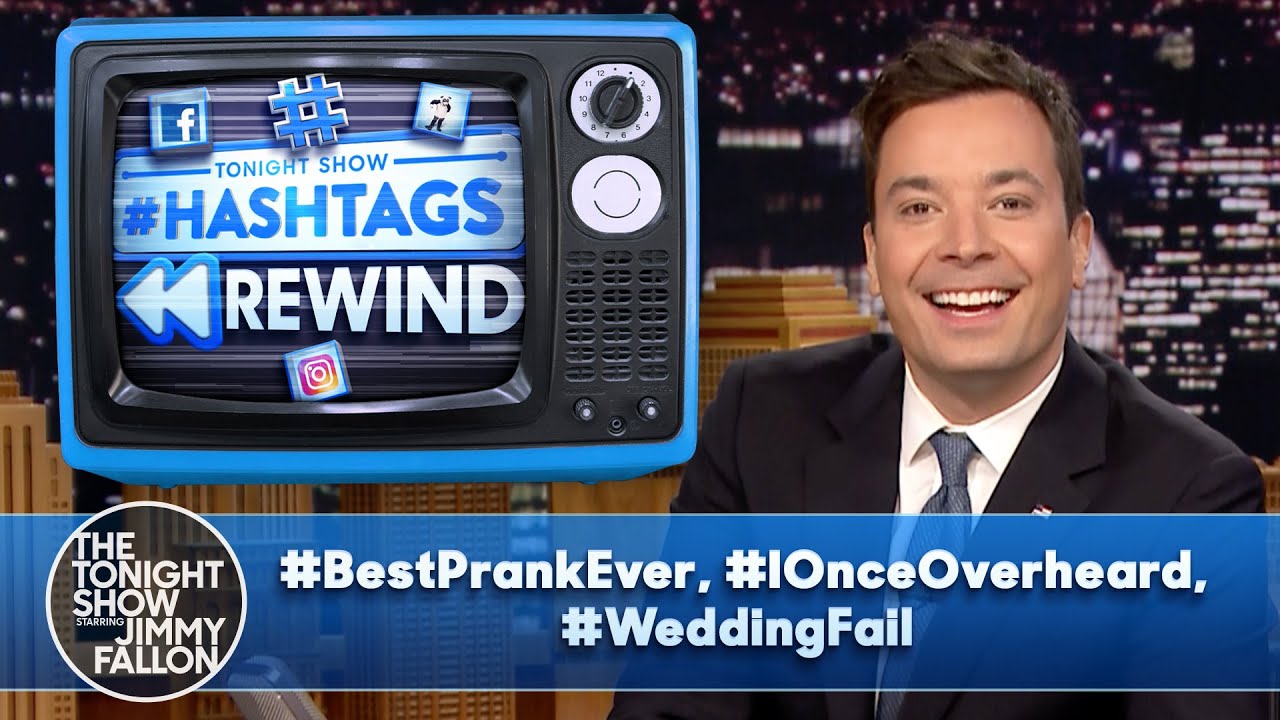 Hashtags Rewind: #BestPrankEver, #IOnceOverheard, #WeddingFail | The Tonight Show