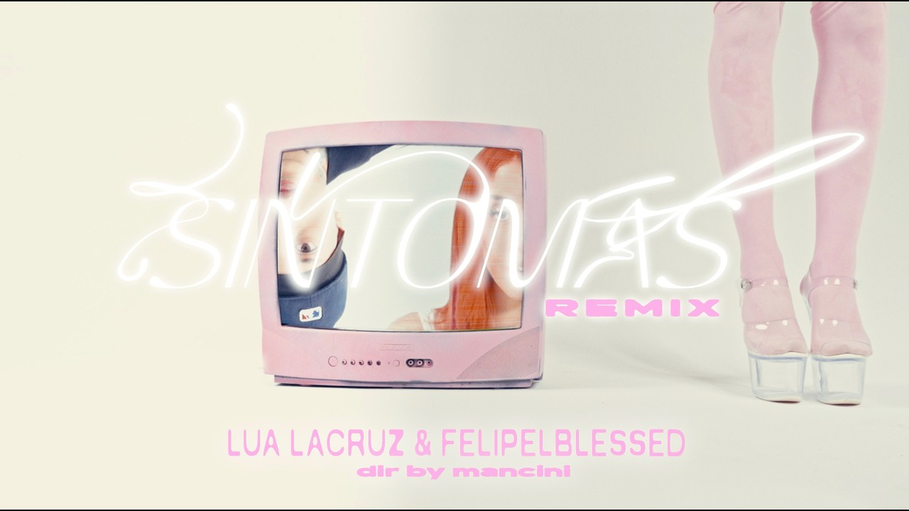 Lua Lacruz & Felipelblessed - SINTOMAS (Remix)