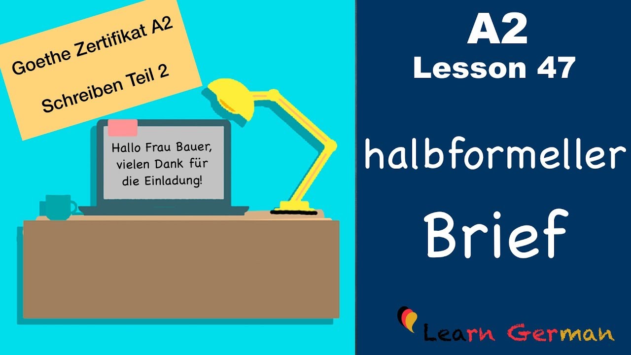 A2 - Lesson 47 | halbformeller Brief | Goethe Zertifikat A2 | German for beginners