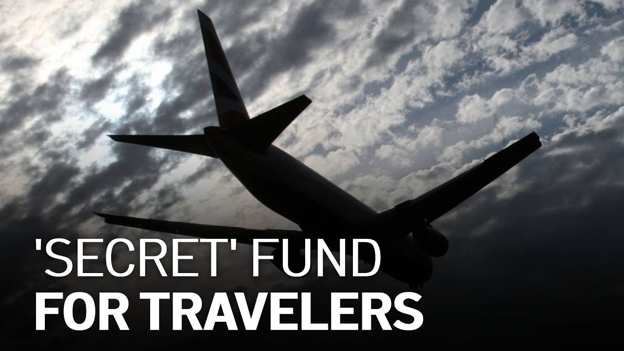 ‘Secret' Fund Has Millions of Dollars for Frustrated Travelers