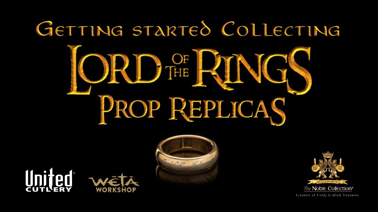 Getting Started Collecting Lord of the Rings Prop Replicas