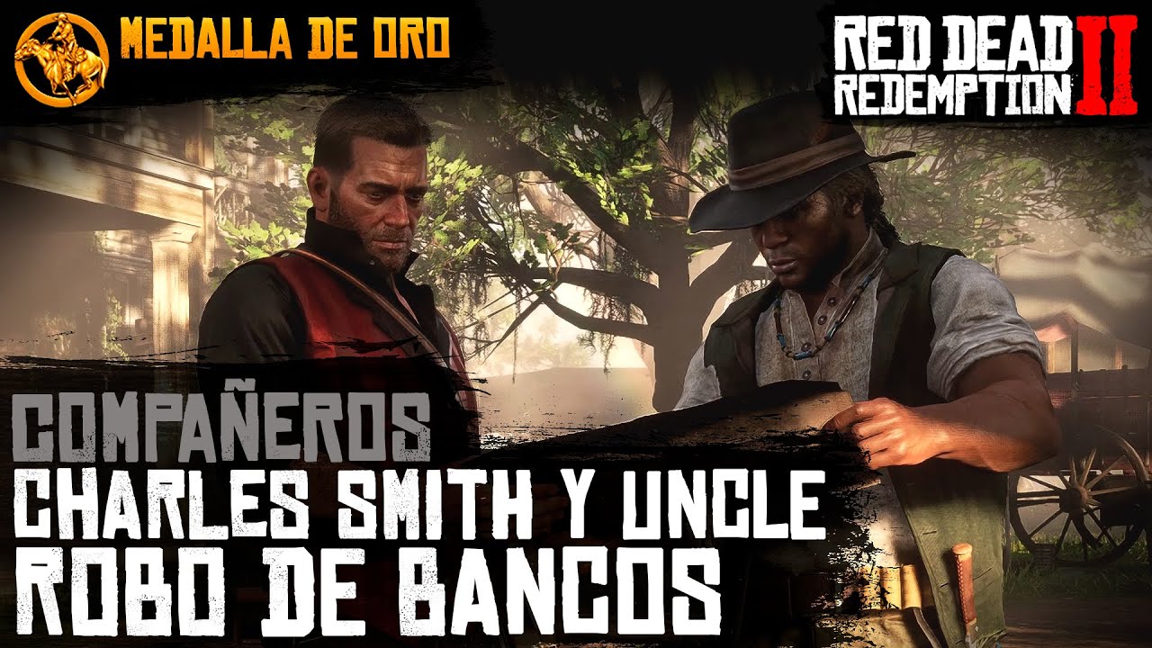 ⛺ Red Dead Redemption 2 - Charles Smith/Uncle (Robo de bancos)[Misiones de compañero Medalla de Oro]