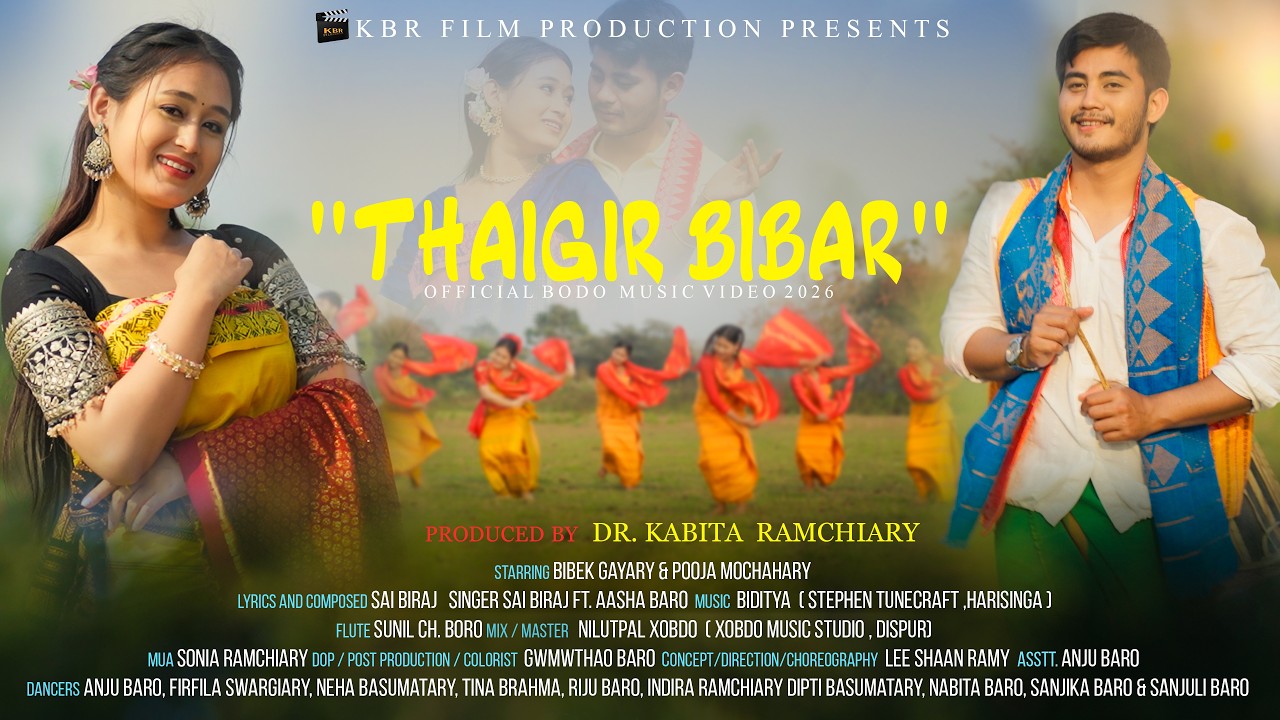 THAIGIR BIBAR ( Official Bodo Music Video 2026) ll ft. Pooja & Bibek ll @kbrfilmproduction