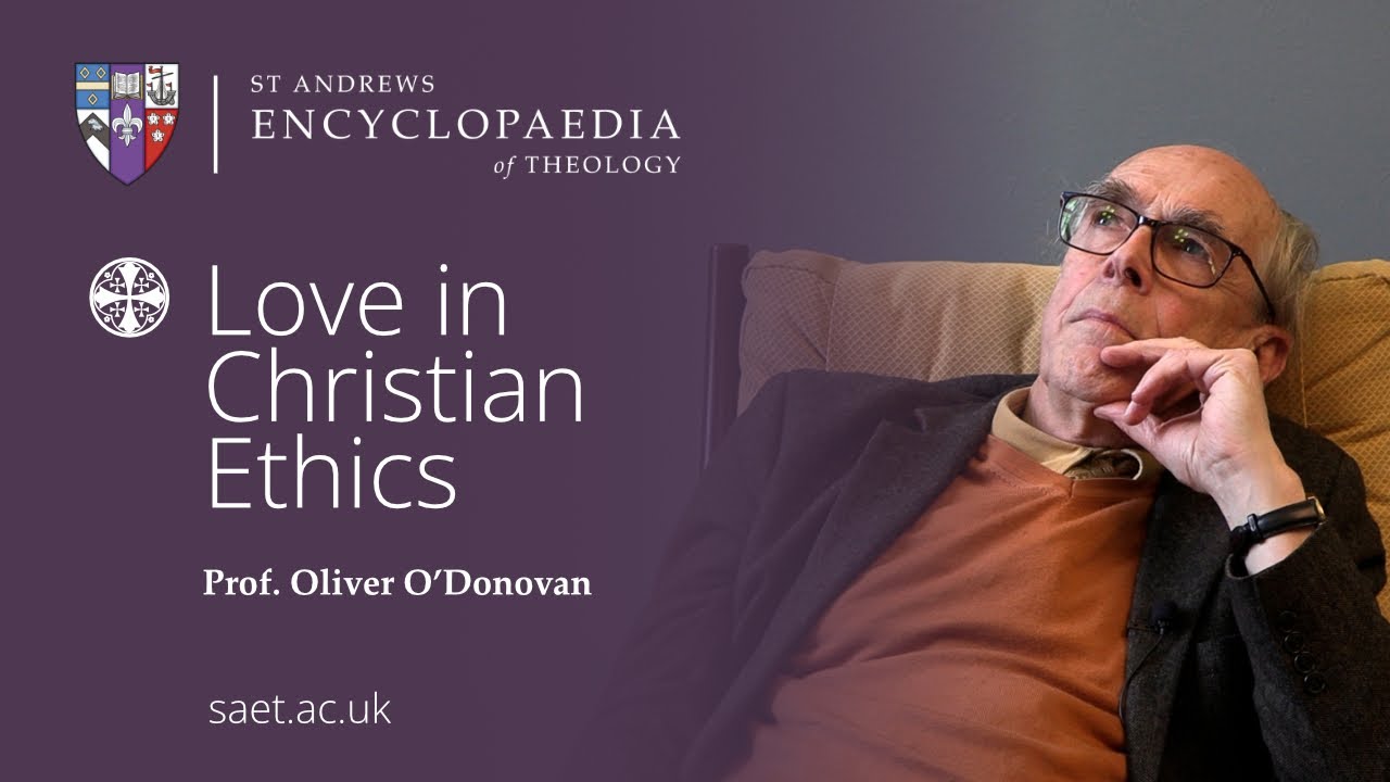 SAET Author Interview: Prof. Oliver O'Donovan - Love in Christian Ethics