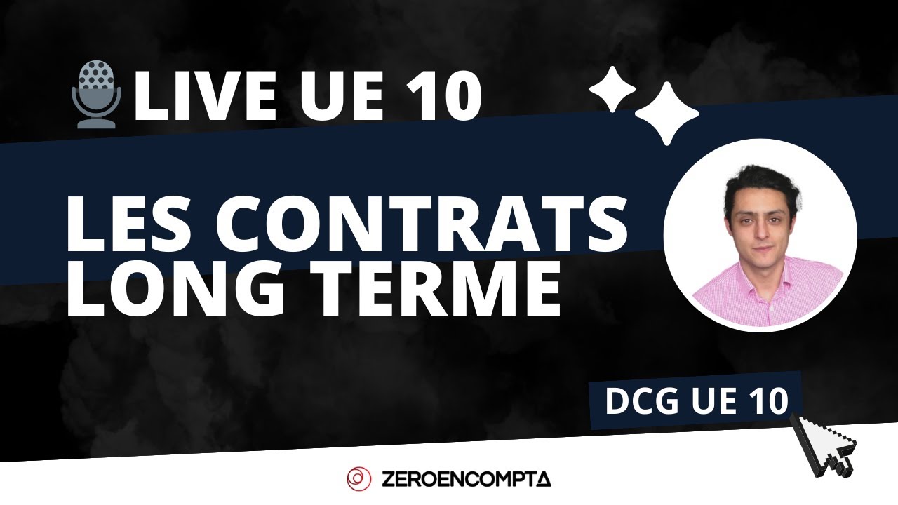 [DCG UE 10] 🎙️ Live : Les contrats long terme