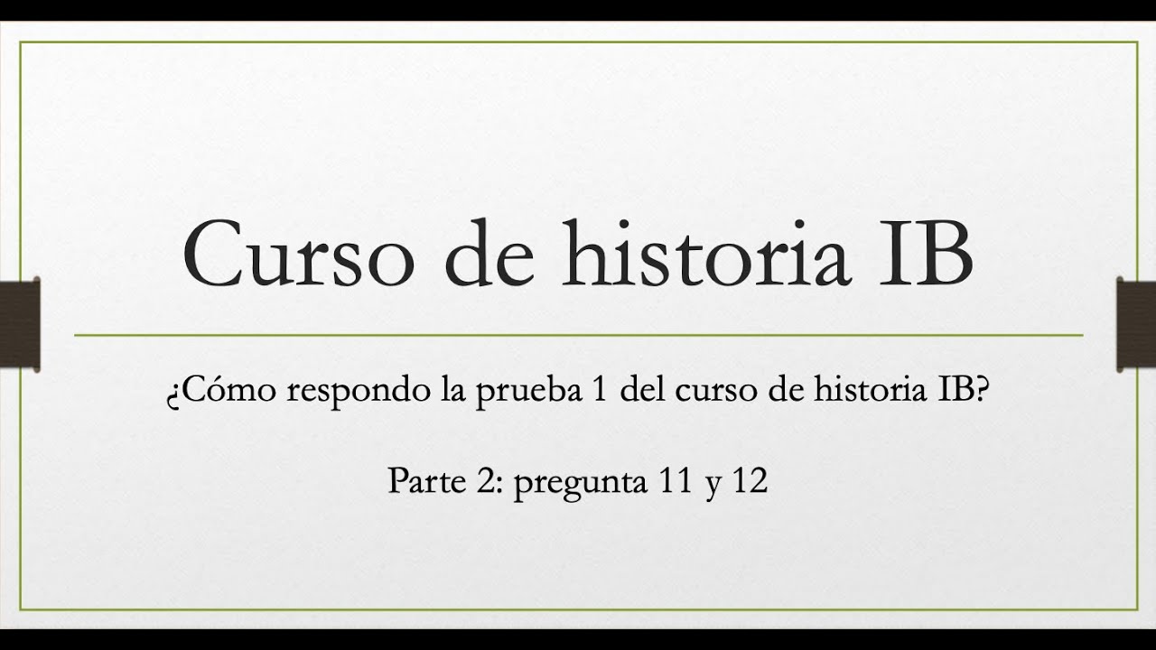 Como responder la prueba 1 de historias de las americas del programa IB parte 2