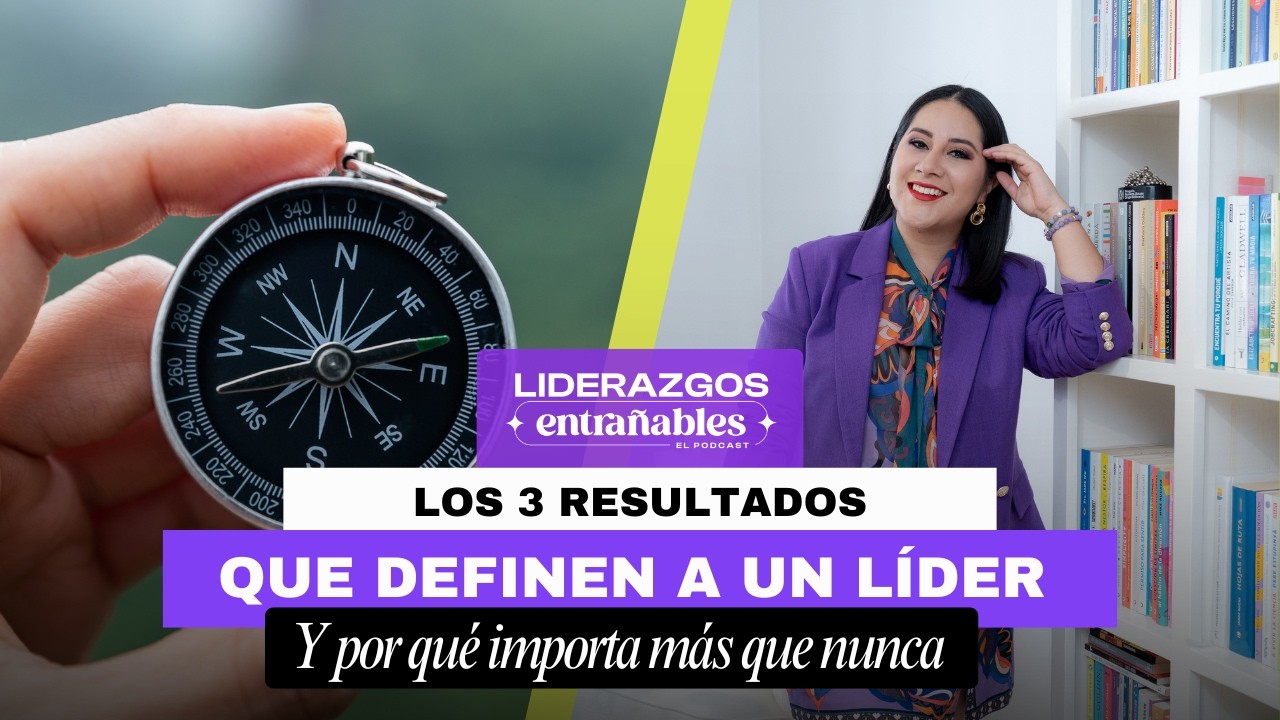 E30. Los 3 resultados que definen a un líder