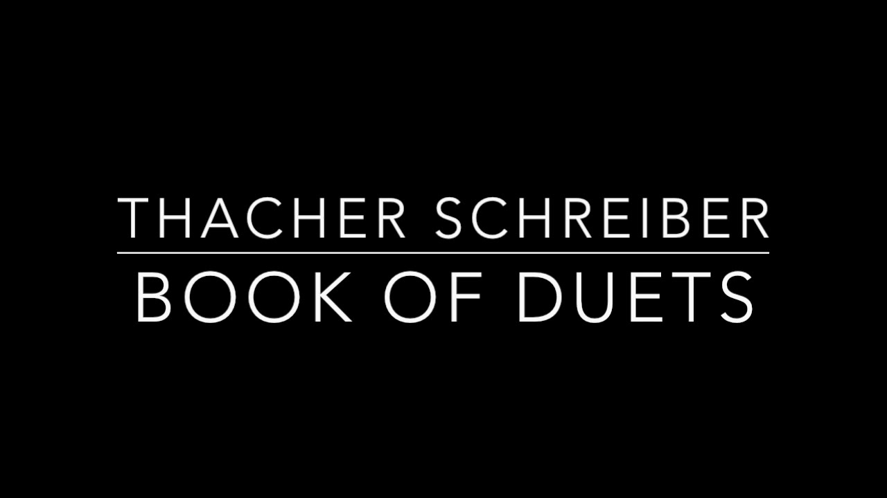 Thacher Schreiber - Book of Duets