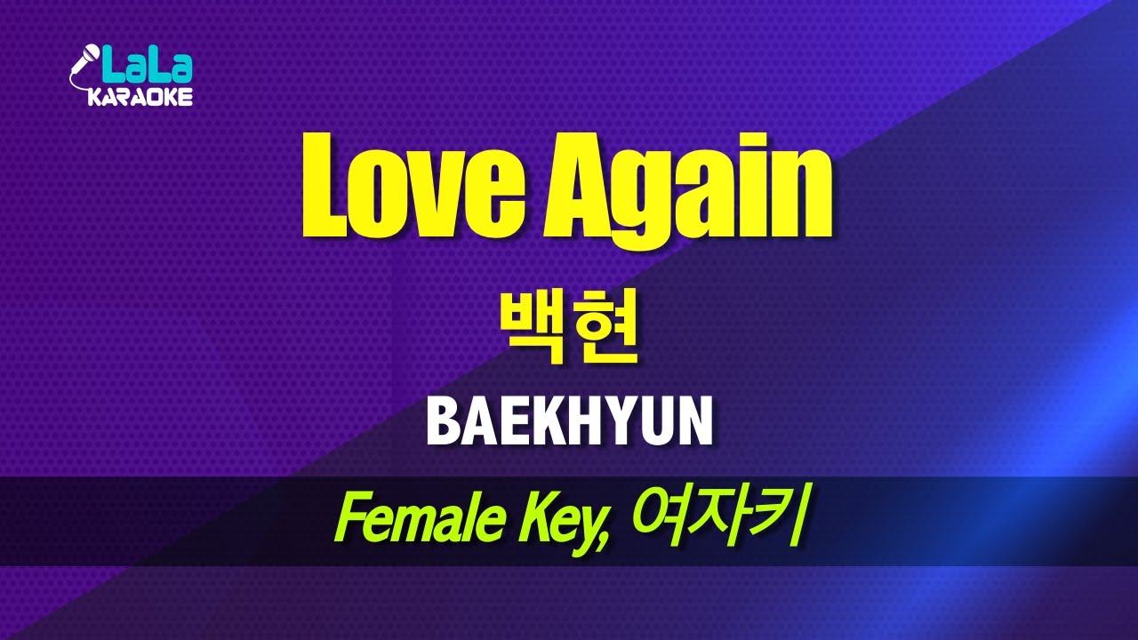 백현(BAEKHYUN) - Love Again (여자키) 노래방 mr LaLaKaraoke Kpop