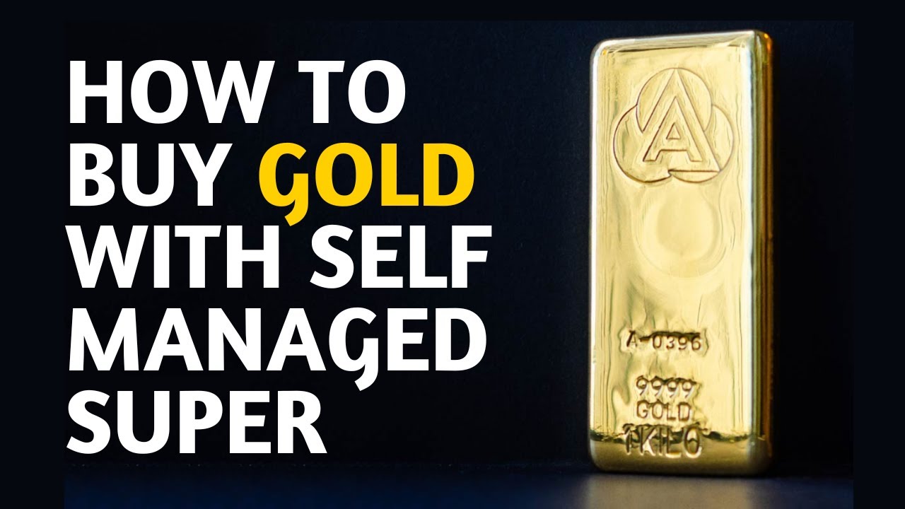 How To Buy Gold With Self-Managed Super (SMSF)