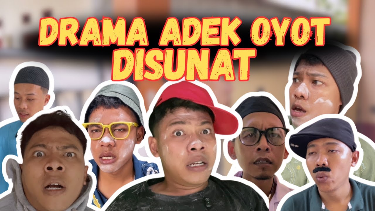 DRAMA ADEK OYOT DISUNAT. | SI OYOT