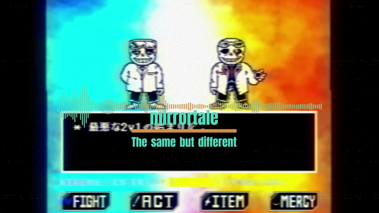 mirrortale - The same but different