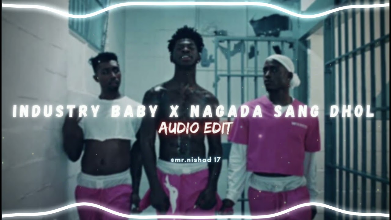 Industry baby x Nagada sang dhol (edit audio)