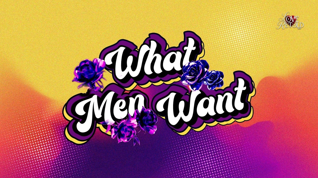 Sunday Service | Love Retold Series: What Men Want | February 15th, 2026
