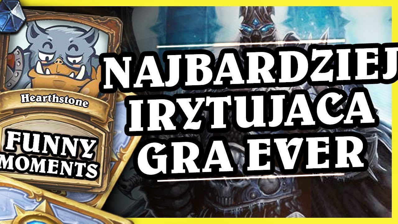 NAJBARDZIEJ IRYTUJĄCA GRA EVER - Hearthstone Funny Moments