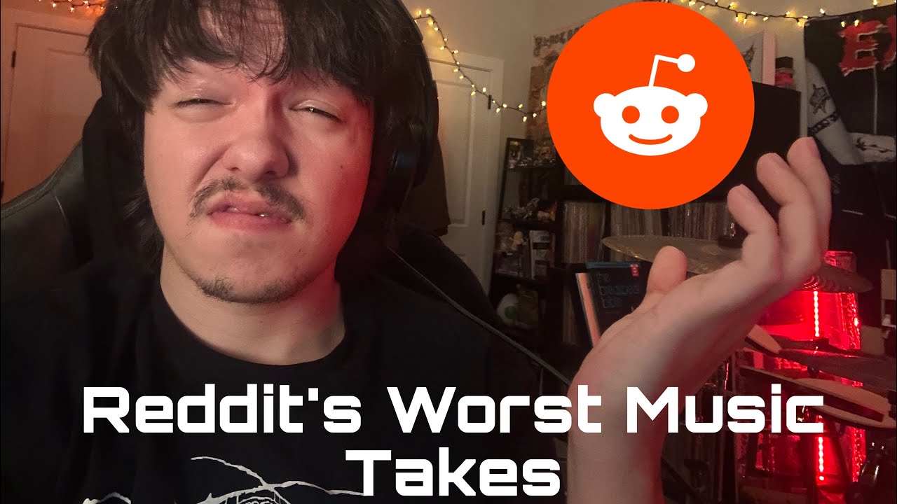 Reddit's Worst Music Takes