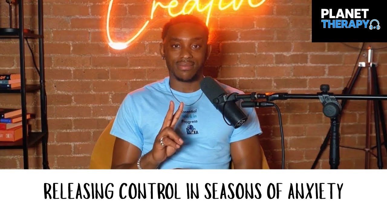 Releasing Control In Seasons Of Anxiety