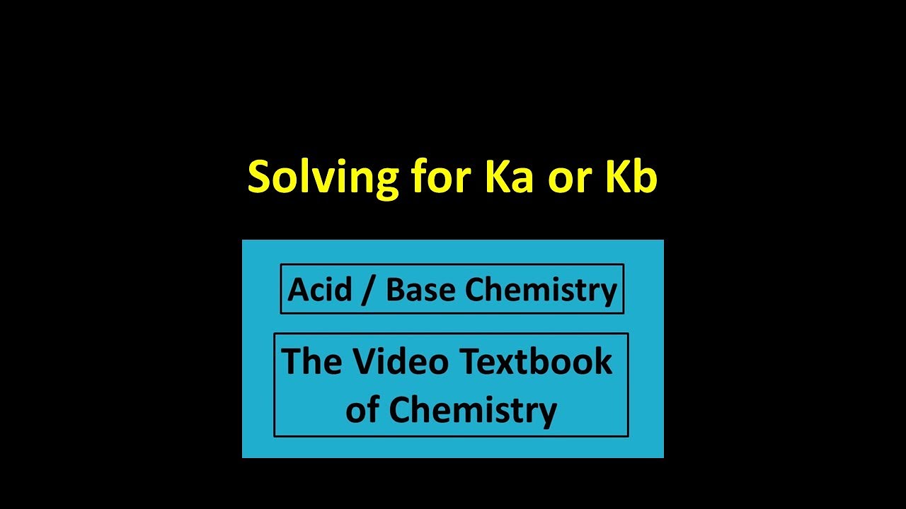 Solving for Ka or Kb