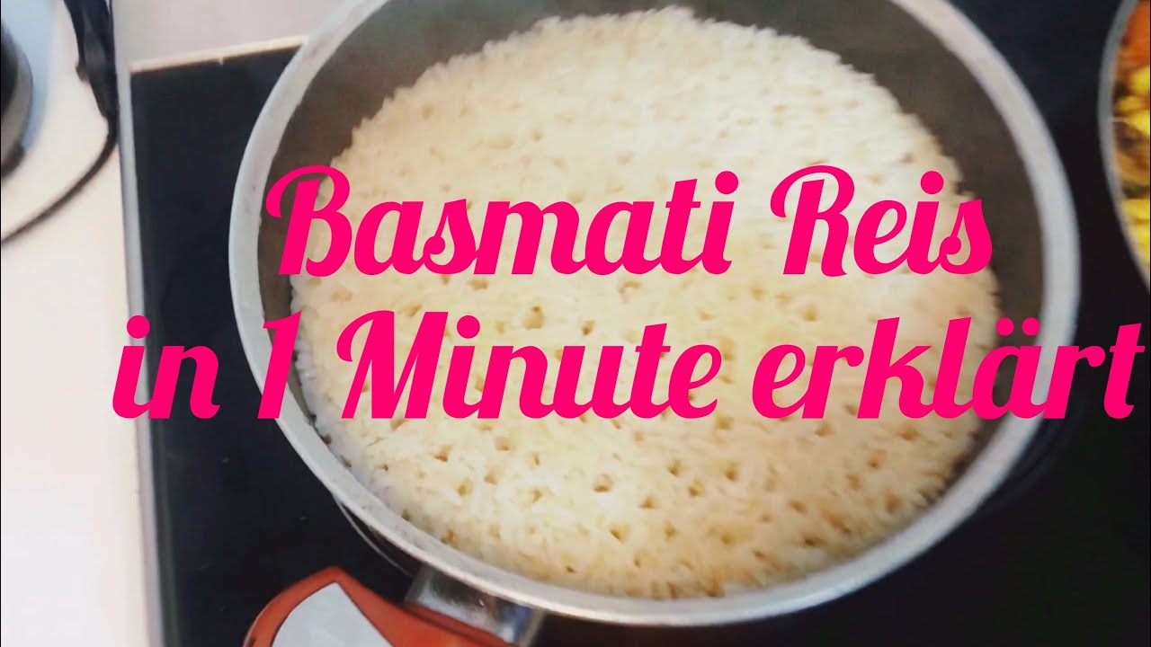 Leckersten Basmati Reis kochen  - in 1 Minute erkl&auml;rt
