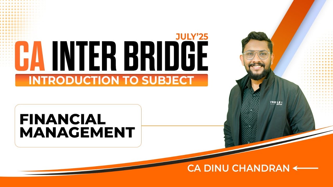 CA INTER | BRIDGE | INTRODUCTION TO SUBJECT | FINANCIAL MANAGEMENT | CA DINU CHANDRAN