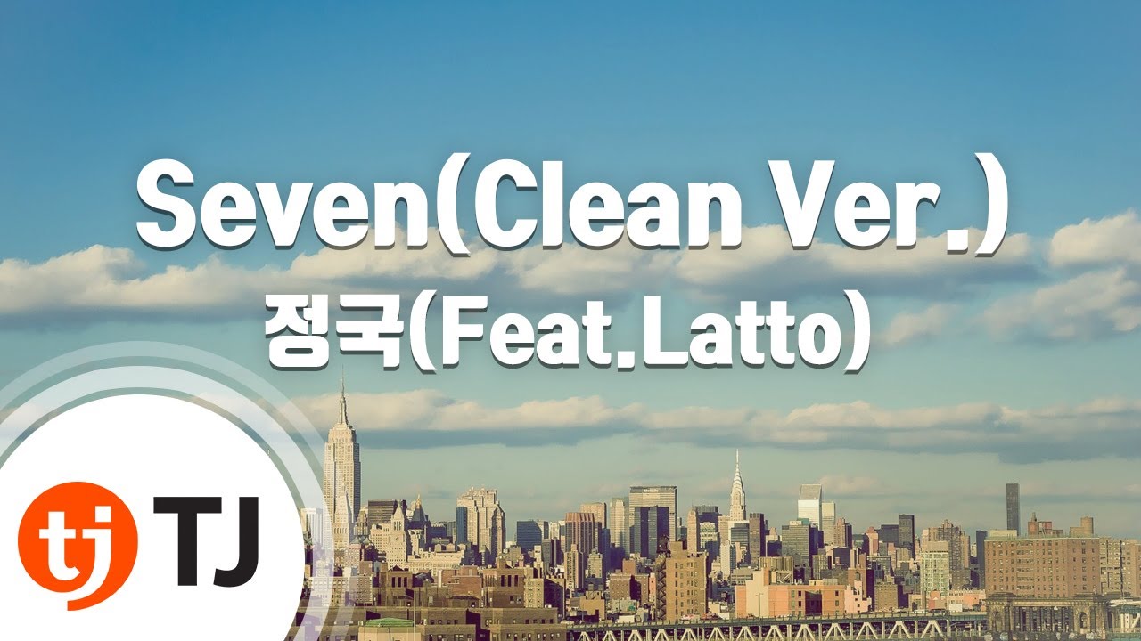 [TJ노래방] Seven(Clean Ver.) - 정국(Feat.Latto) / TJ Karaoke