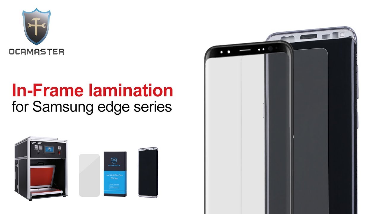Super easy Samsung edge series in frame lamination for edge OLED screen fast refurbishing