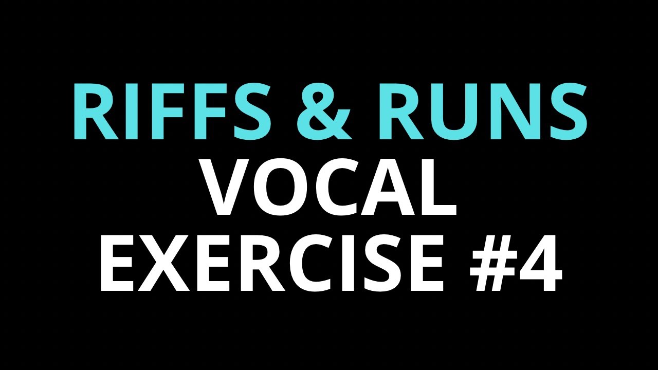 Riffs&Runs Vocal Exercise #4