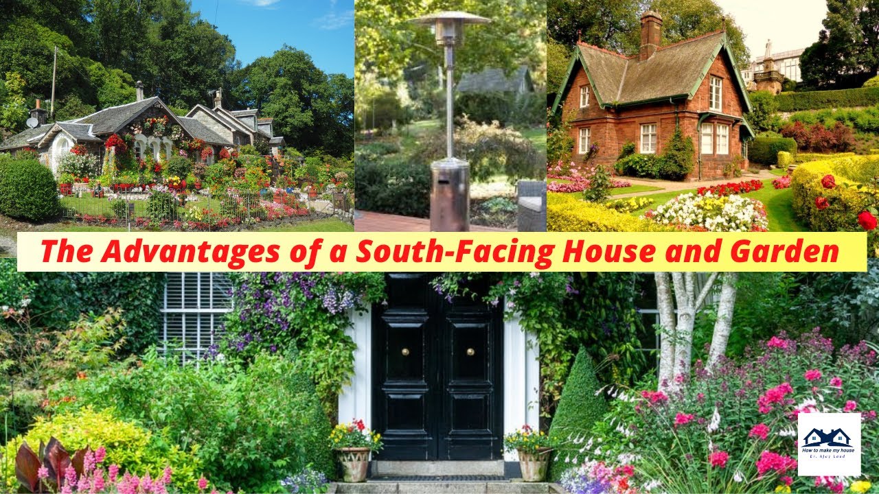 The Advantages of a South Facing House and Garden | Benefits of South Facing House and Garden