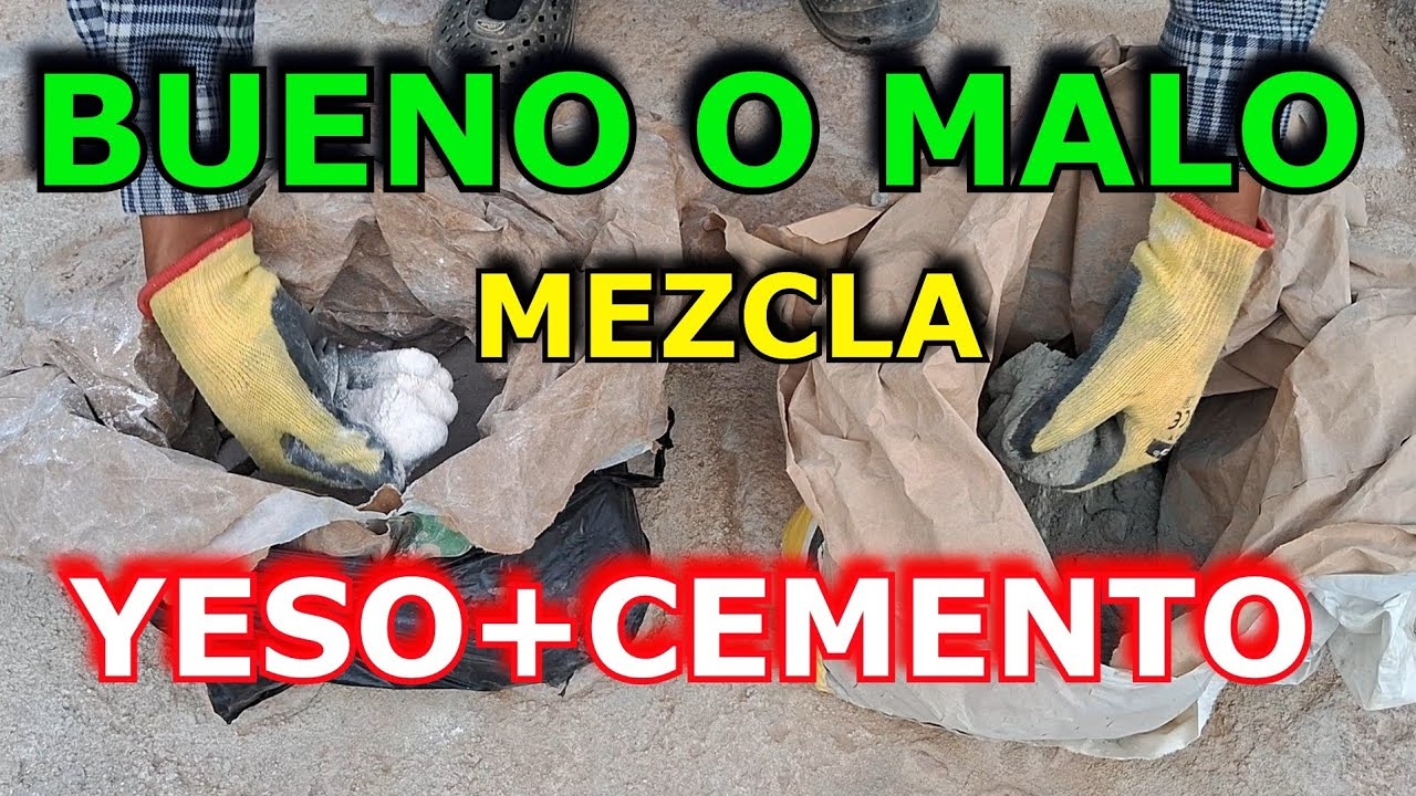 MEZCLAR YESO+CEMENTO ES BUENO O MALO.